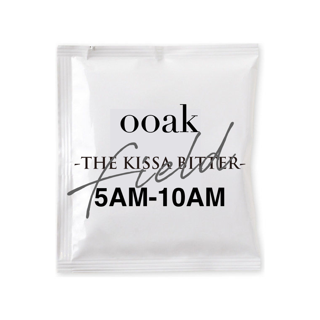 【ooak Outdoors-Field】 5AM-10AM (THE KISSA BITTER)